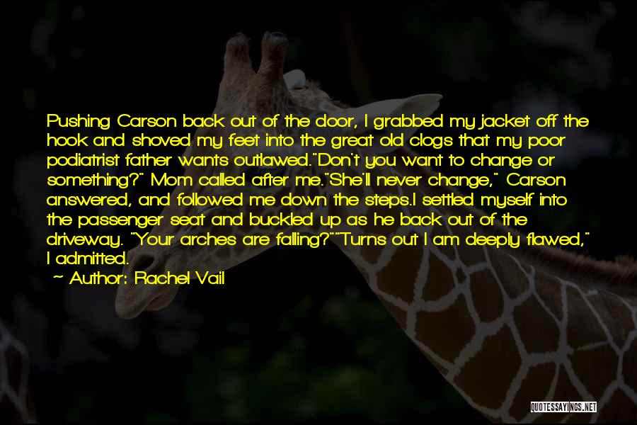 Rachel Vail Quotes: Pushing Carson Back Out Of The Door, I Grabbed My Jacket Off The Hook And Shoved My Feet Into The