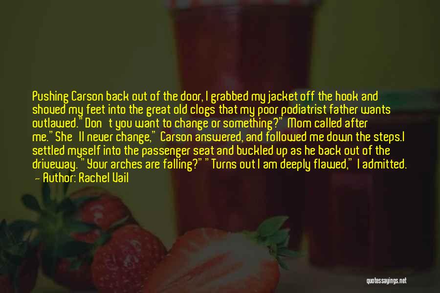 Rachel Vail Quotes: Pushing Carson Back Out Of The Door, I Grabbed My Jacket Off The Hook And Shoved My Feet Into The