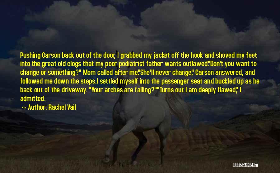 Rachel Vail Quotes: Pushing Carson Back Out Of The Door, I Grabbed My Jacket Off The Hook And Shoved My Feet Into The
