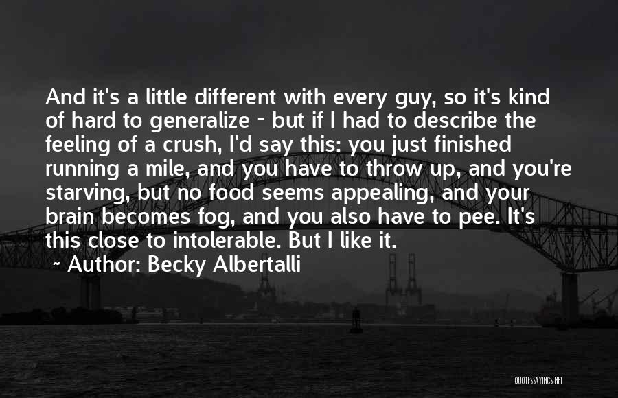 Becky Albertalli Quotes: And It's A Little Different With Every Guy, So It's Kind Of Hard To Generalize - But If I Had