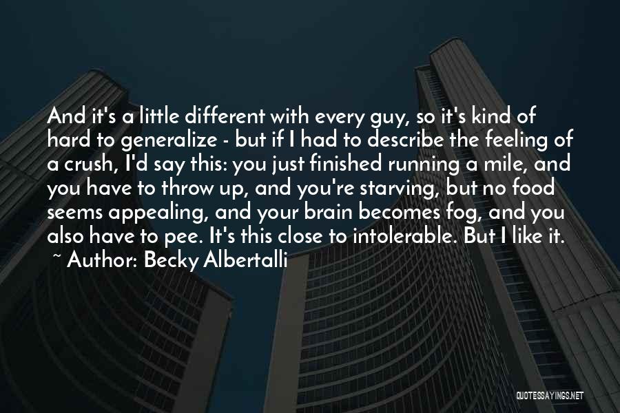 Becky Albertalli Quotes: And It's A Little Different With Every Guy, So It's Kind Of Hard To Generalize - But If I Had