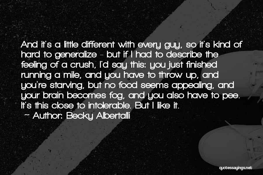 Becky Albertalli Quotes: And It's A Little Different With Every Guy, So It's Kind Of Hard To Generalize - But If I Had