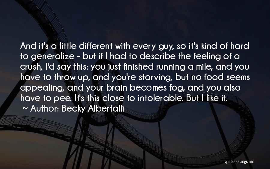 Becky Albertalli Quotes: And It's A Little Different With Every Guy, So It's Kind Of Hard To Generalize - But If I Had