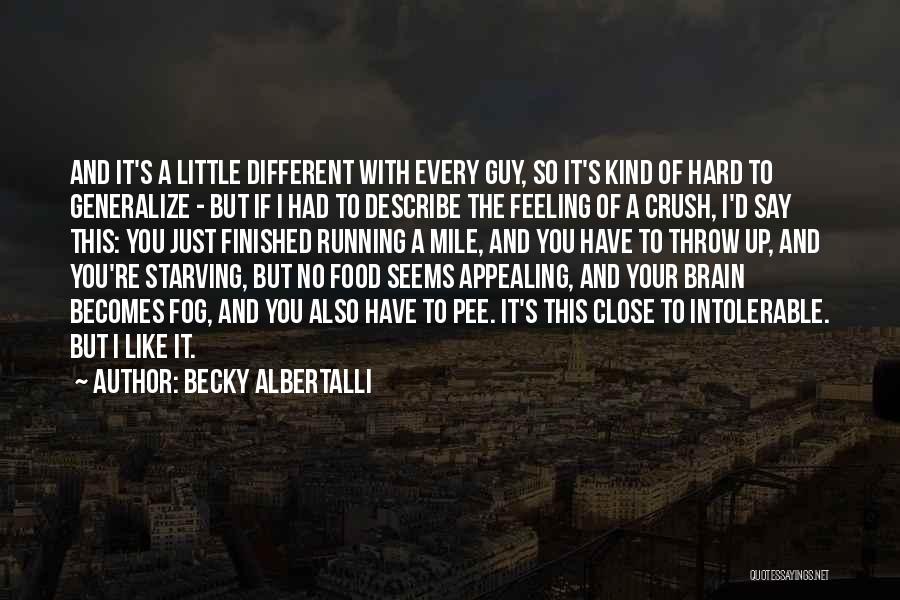 Becky Albertalli Quotes: And It's A Little Different With Every Guy, So It's Kind Of Hard To Generalize - But If I Had