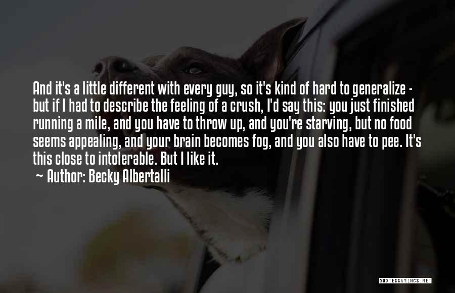 Becky Albertalli Quotes: And It's A Little Different With Every Guy, So It's Kind Of Hard To Generalize - But If I Had