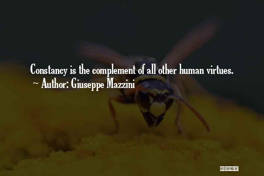 Giuseppe Mazzini Quotes: Constancy Is The Complement Of All Other Human Virtues.