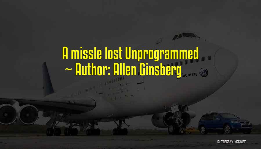 Allen Ginsberg Quotes: A Missle Lost Unprogrammed