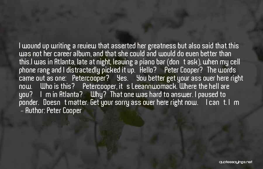 Peter Cooper Quotes: I Wound Up Writing A Review That Asserted Her Greatness But Also Said That This Was Not Her Career Album,