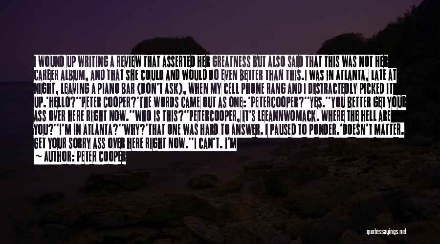 Peter Cooper Quotes: I Wound Up Writing A Review That Asserted Her Greatness But Also Said That This Was Not Her Career Album,