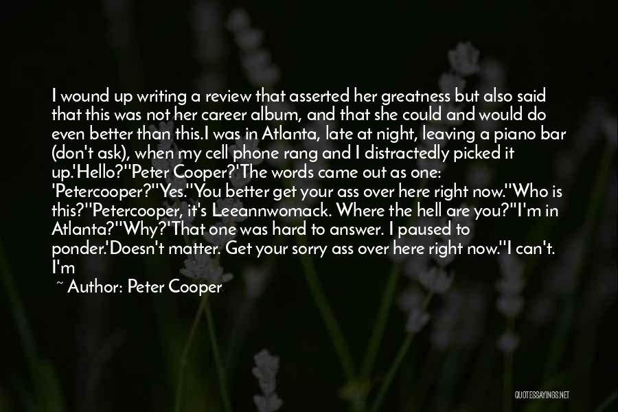 Peter Cooper Quotes: I Wound Up Writing A Review That Asserted Her Greatness But Also Said That This Was Not Her Career Album,