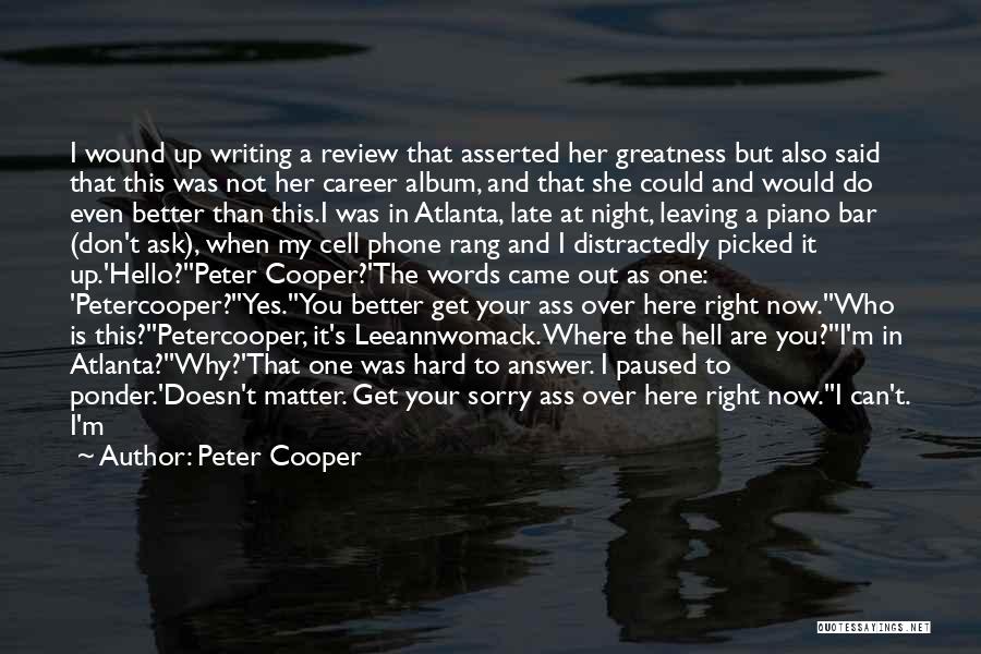 Peter Cooper Quotes: I Wound Up Writing A Review That Asserted Her Greatness But Also Said That This Was Not Her Career Album,