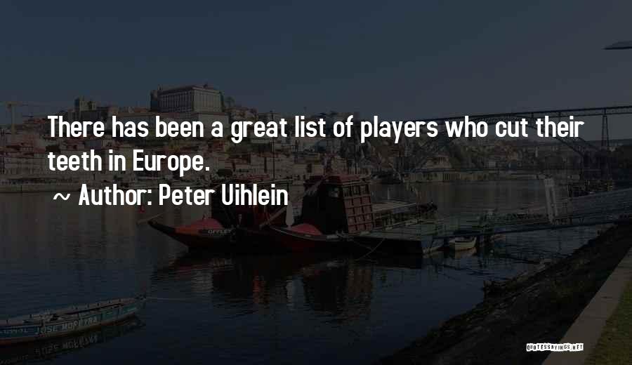 Peter Uihlein Quotes: There Has Been A Great List Of Players Who Cut Their Teeth In Europe.