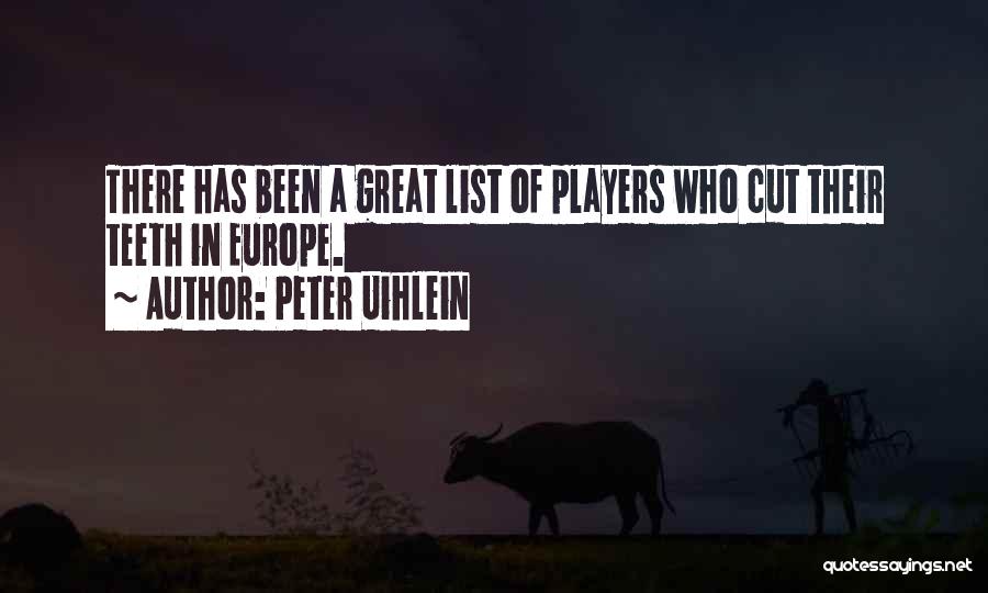 Peter Uihlein Quotes: There Has Been A Great List Of Players Who Cut Their Teeth In Europe.