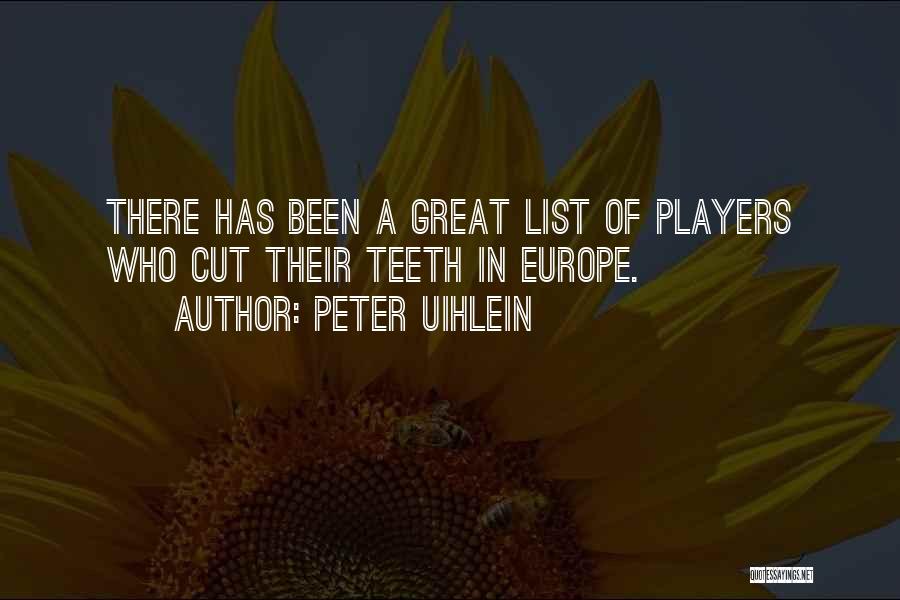 Peter Uihlein Quotes: There Has Been A Great List Of Players Who Cut Their Teeth In Europe.