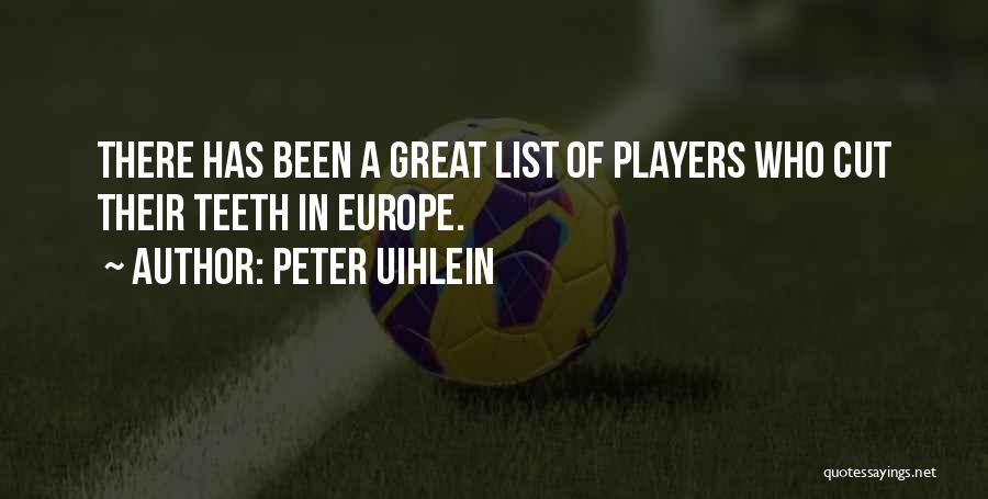 Peter Uihlein Quotes: There Has Been A Great List Of Players Who Cut Their Teeth In Europe.