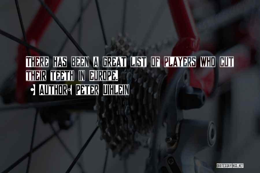 Peter Uihlein Quotes: There Has Been A Great List Of Players Who Cut Their Teeth In Europe.