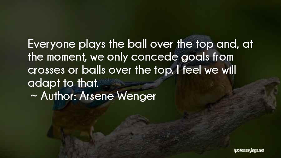 Arsene Wenger Quotes: Everyone Plays The Ball Over The Top And, At The Moment, We Only Concede Goals From Crosses Or Balls Over