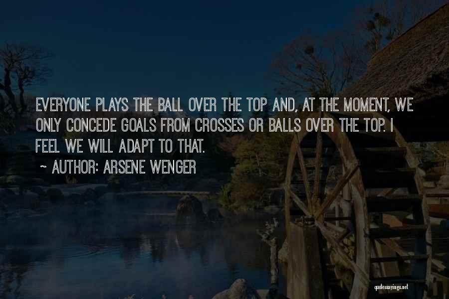 Arsene Wenger Quotes: Everyone Plays The Ball Over The Top And, At The Moment, We Only Concede Goals From Crosses Or Balls Over