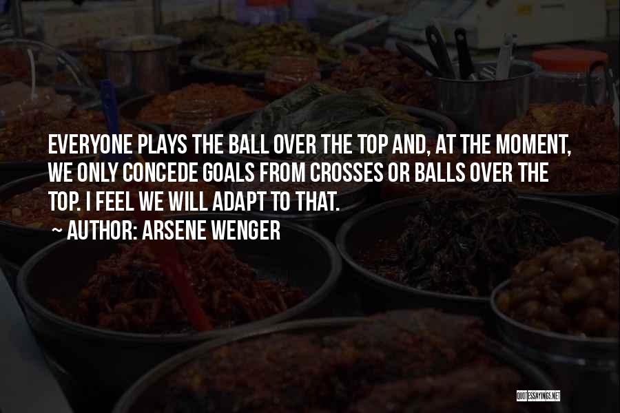 Arsene Wenger Quotes: Everyone Plays The Ball Over The Top And, At The Moment, We Only Concede Goals From Crosses Or Balls Over