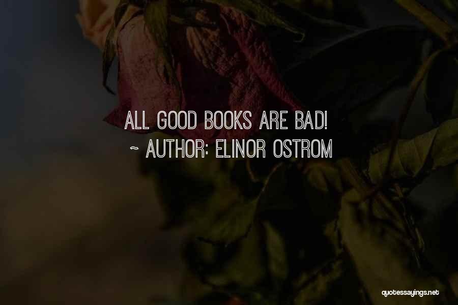 Elinor Ostrom Quotes: All Good Books Are Bad!