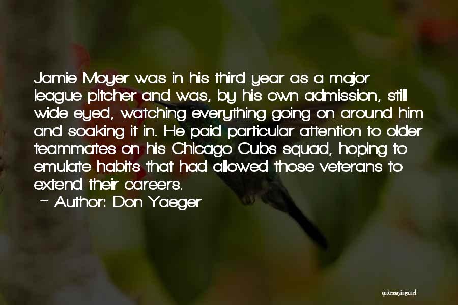 Don Yaeger Quotes: Jamie Moyer Was In His Third Year As A Major League Pitcher And Was, By His Own Admission, Still Wide-eyed,