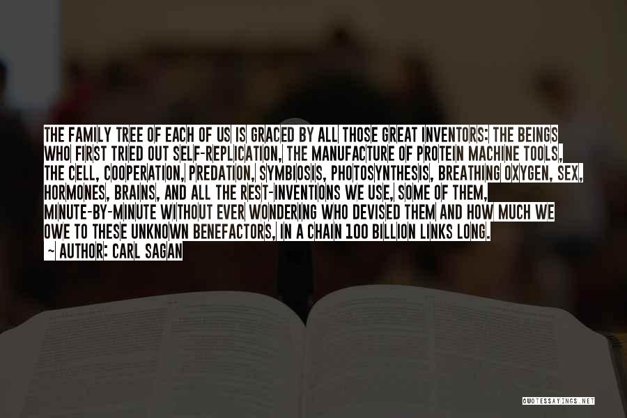 Carl Sagan Quotes: The Family Tree Of Each Of Us Is Graced By All Those Great Inventors: The Beings Who First Tried Out