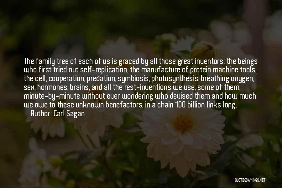 Carl Sagan Quotes: The Family Tree Of Each Of Us Is Graced By All Those Great Inventors: The Beings Who First Tried Out