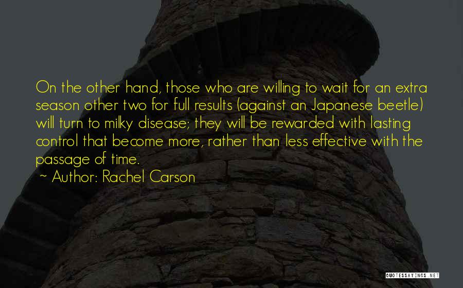 Rachel Carson Quotes: On The Other Hand, Those Who Are Willing To Wait For An Extra Season Other Two For Full Results (against