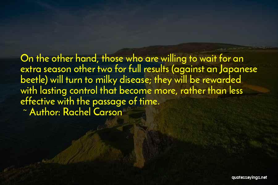 Rachel Carson Quotes: On The Other Hand, Those Who Are Willing To Wait For An Extra Season Other Two For Full Results (against