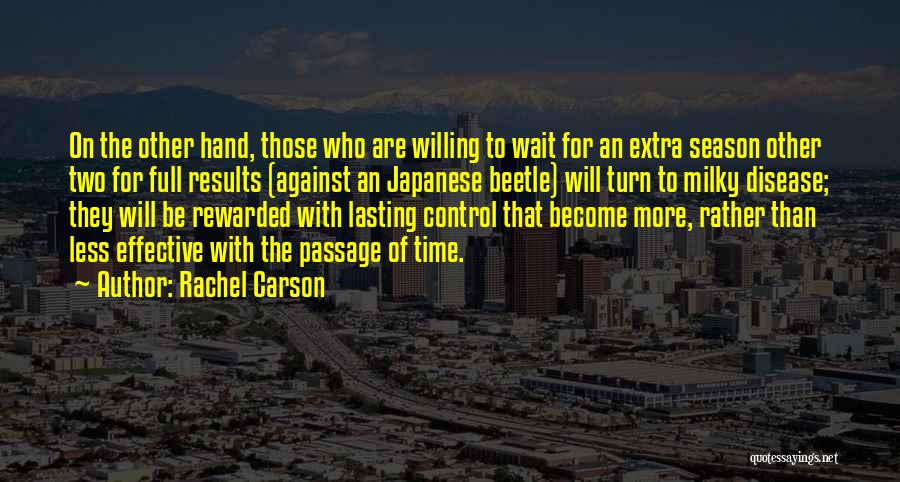 Rachel Carson Quotes: On The Other Hand, Those Who Are Willing To Wait For An Extra Season Other Two For Full Results (against