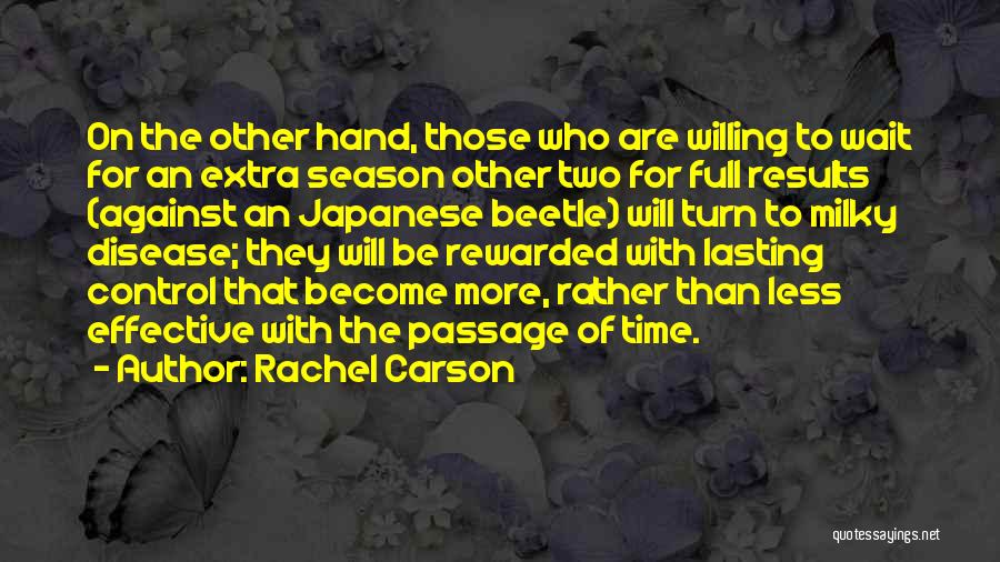 Rachel Carson Quotes: On The Other Hand, Those Who Are Willing To Wait For An Extra Season Other Two For Full Results (against