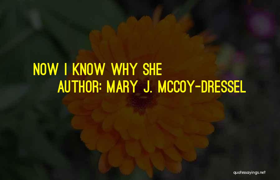 Mary J. McCoy-Dressel Quotes: Now I Know Why She