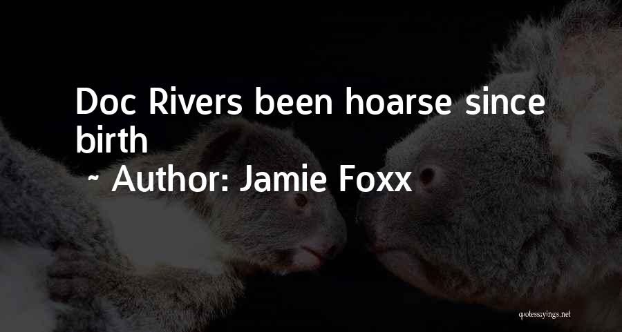 Jamie Foxx Quotes: Doc Rivers Been Hoarse Since Birth