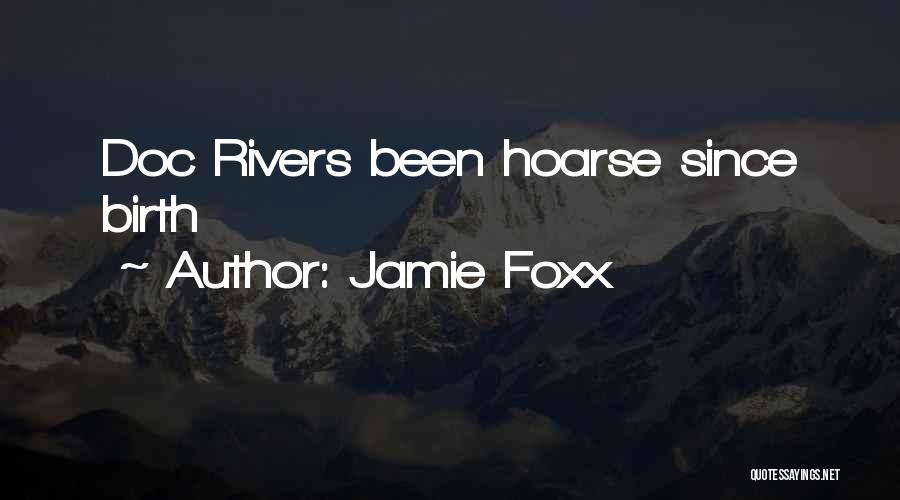 Jamie Foxx Quotes: Doc Rivers Been Hoarse Since Birth