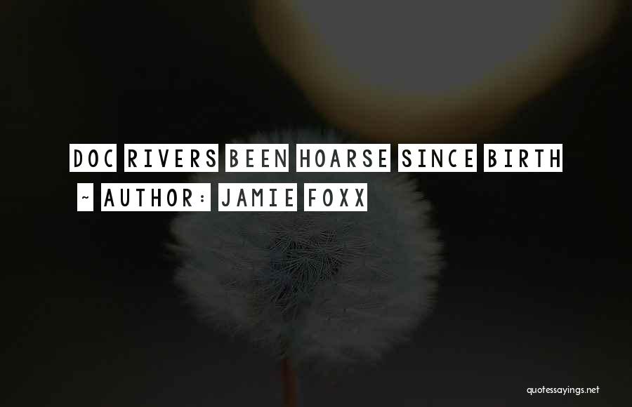Jamie Foxx Quotes: Doc Rivers Been Hoarse Since Birth