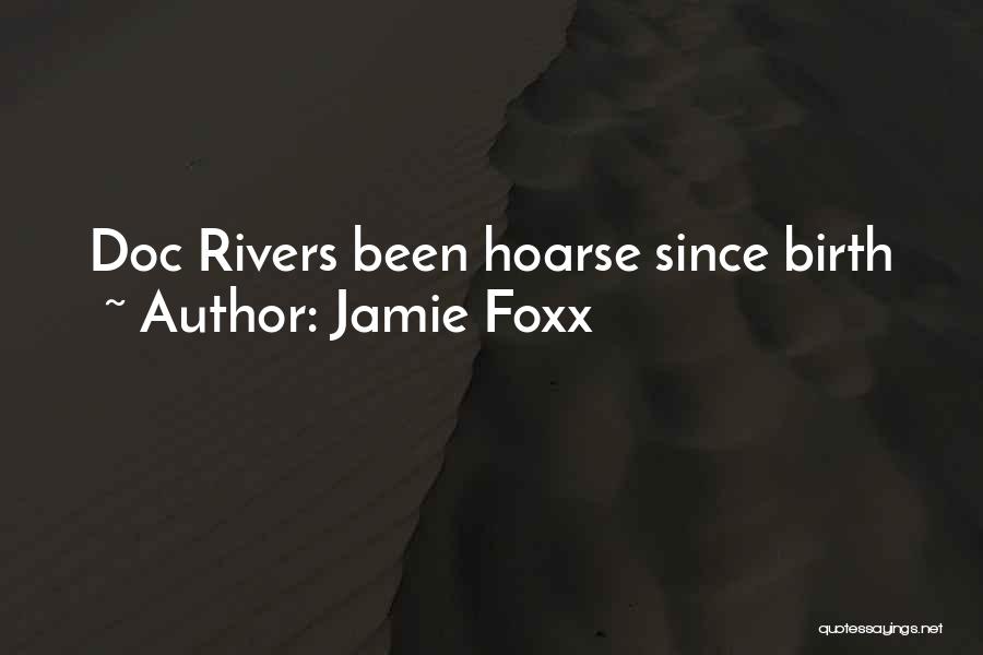 Jamie Foxx Quotes: Doc Rivers Been Hoarse Since Birth