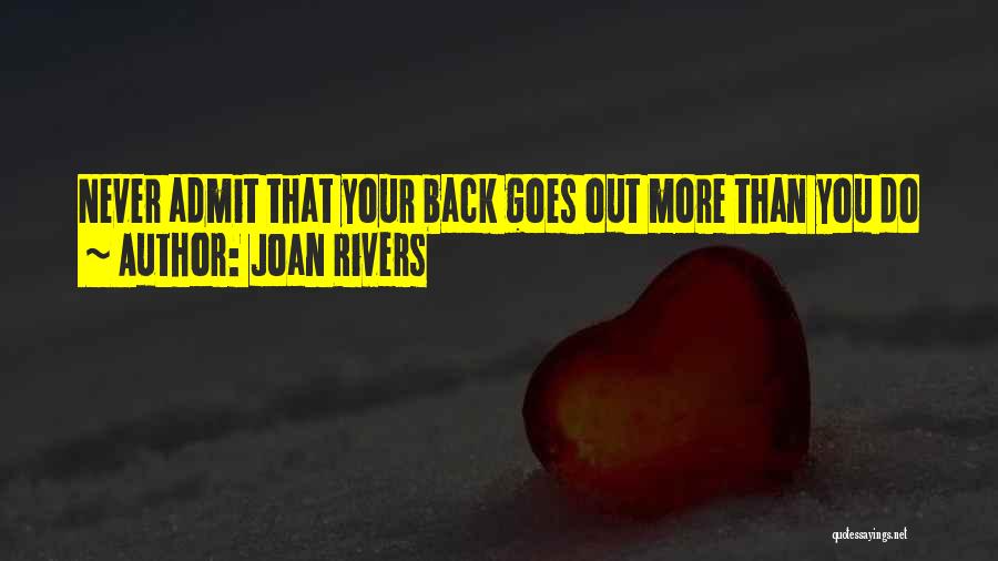 Joan Rivers Quotes: Never Admit That Your Back Goes Out More Than You Do