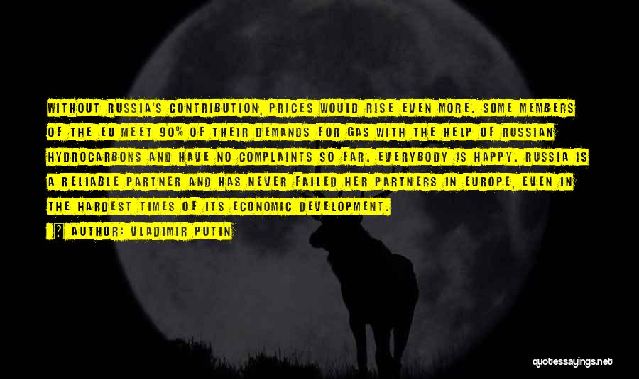 Vladimir Putin Quotes: Without Russia's Contribution, Prices Would Rise Even More. Some Members Of The Eu Meet 90% Of Their Demands For Gas