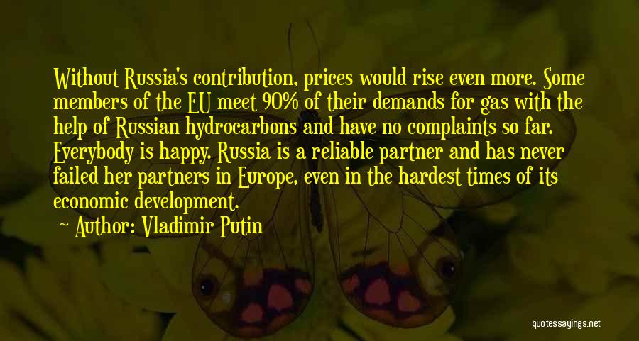 Vladimir Putin Quotes: Without Russia's Contribution, Prices Would Rise Even More. Some Members Of The Eu Meet 90% Of Their Demands For Gas