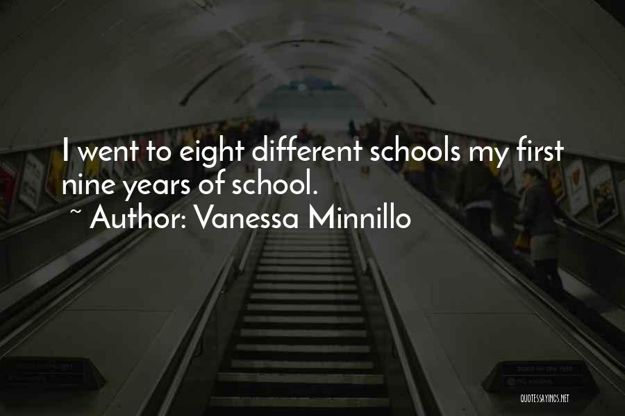 Vanessa Minnillo Quotes: I Went To Eight Different Schools My First Nine Years Of School.