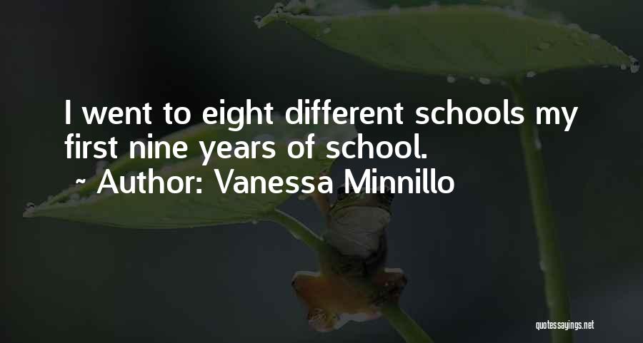 Vanessa Minnillo Quotes: I Went To Eight Different Schools My First Nine Years Of School.