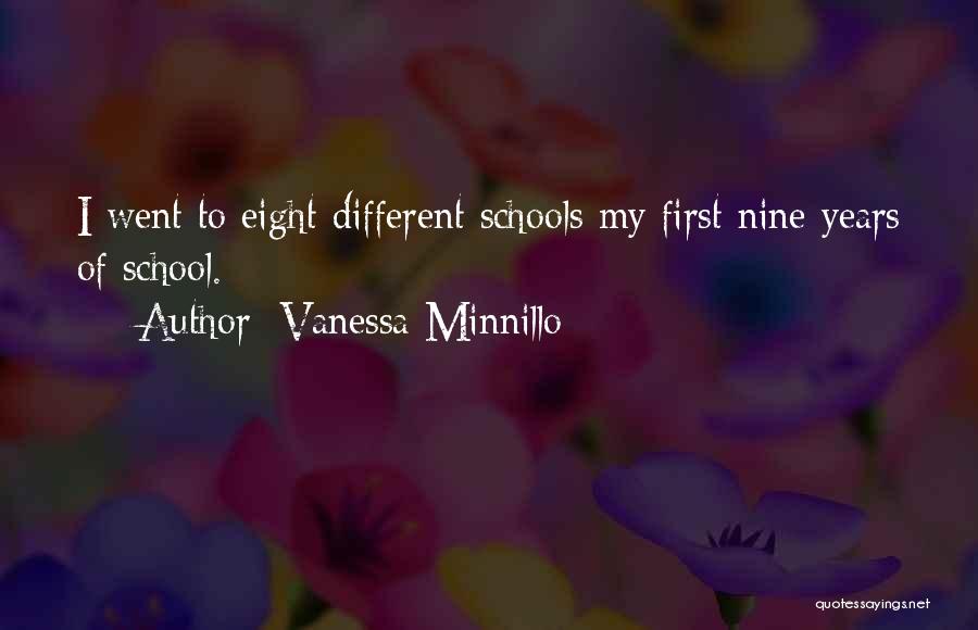 Vanessa Minnillo Quotes: I Went To Eight Different Schools My First Nine Years Of School.