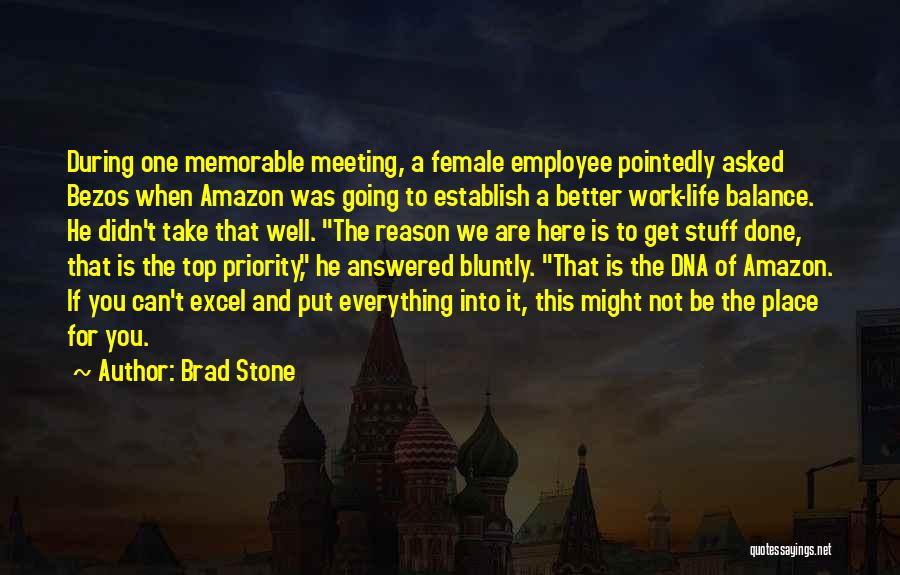 Brad Stone Quotes: During One Memorable Meeting, A Female Employee Pointedly Asked Bezos When Amazon Was Going To Establish A Better Work-life Balance.