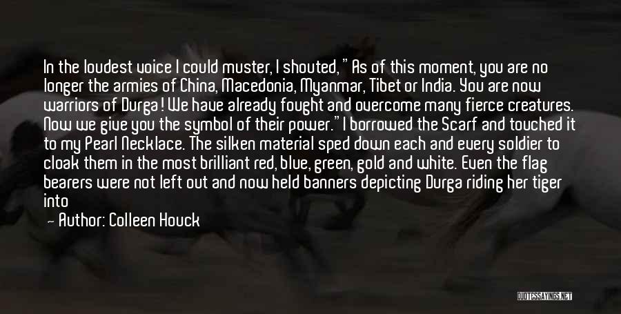 Colleen Houck Quotes: In The Loudest Voice I Could Muster, I Shouted, As Of This Moment, You Are No Longer The Armies Of