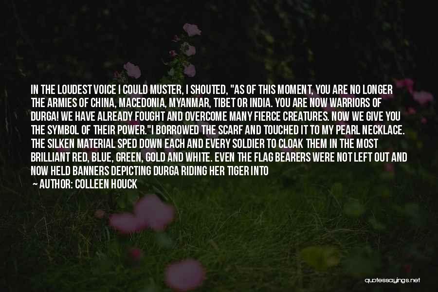 Colleen Houck Quotes: In The Loudest Voice I Could Muster, I Shouted, As Of This Moment, You Are No Longer The Armies Of