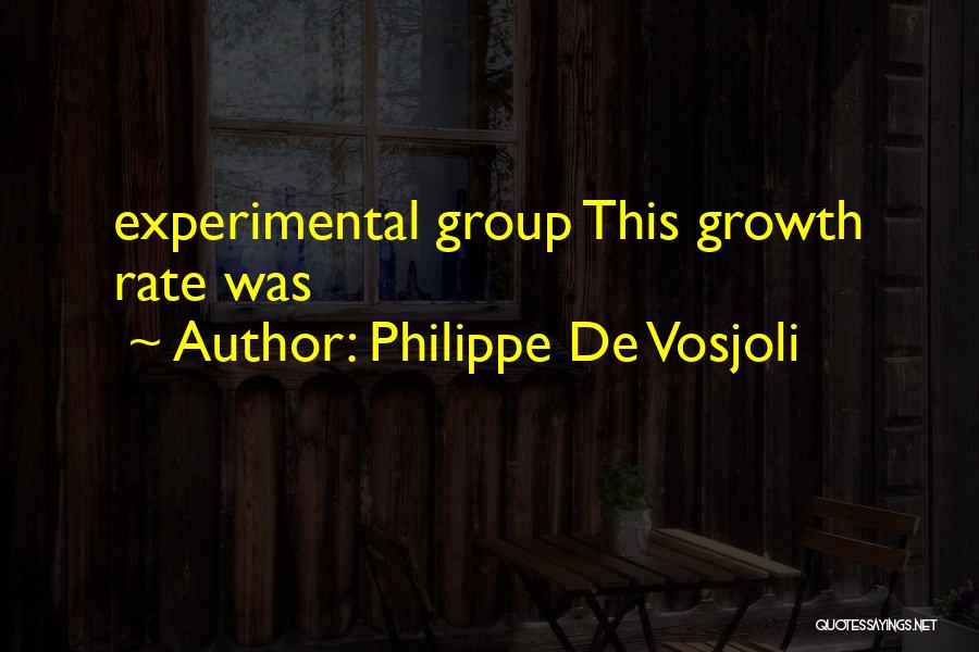 Philippe De Vosjoli Quotes: Experimental Group This Growth Rate Was