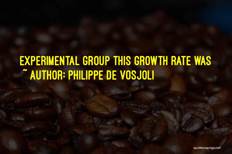 Philippe De Vosjoli Quotes: Experimental Group This Growth Rate Was