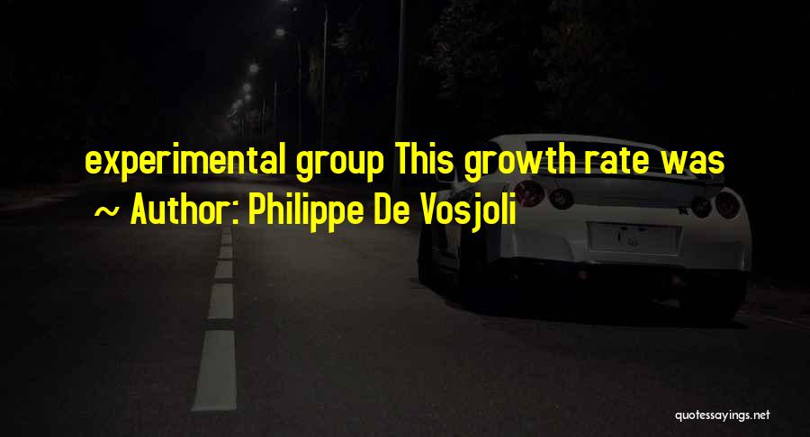 Philippe De Vosjoli Quotes: Experimental Group This Growth Rate Was