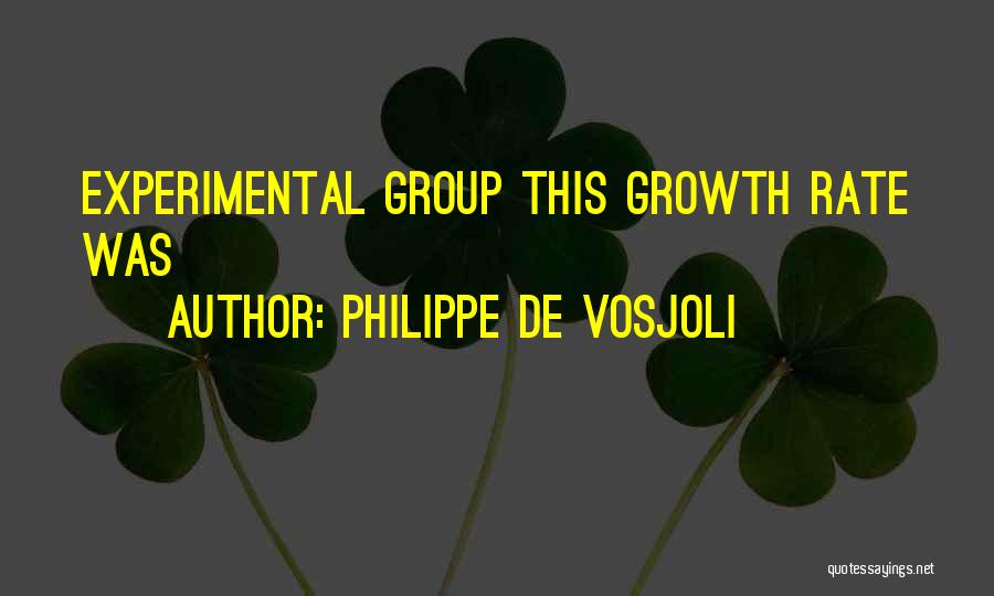 Philippe De Vosjoli Quotes: Experimental Group This Growth Rate Was