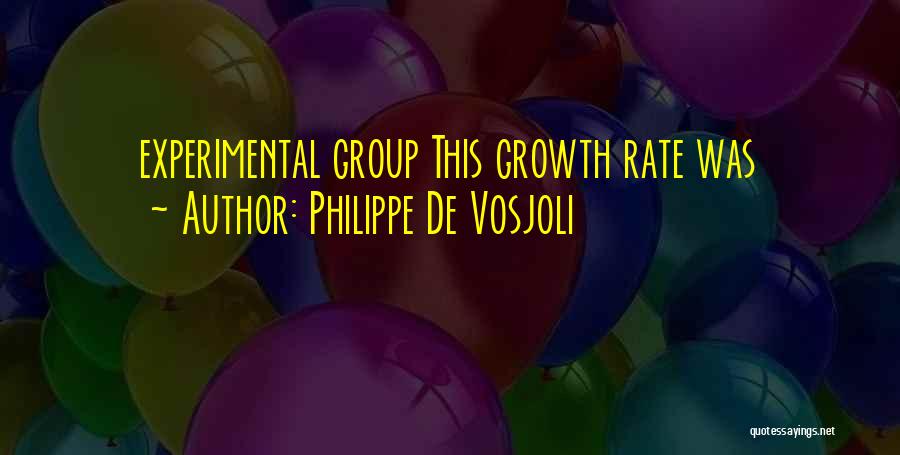 Philippe De Vosjoli Quotes: Experimental Group This Growth Rate Was